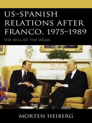 cover image of US&#8211;Spanish Relations after Franco, 1975&#8211;1989